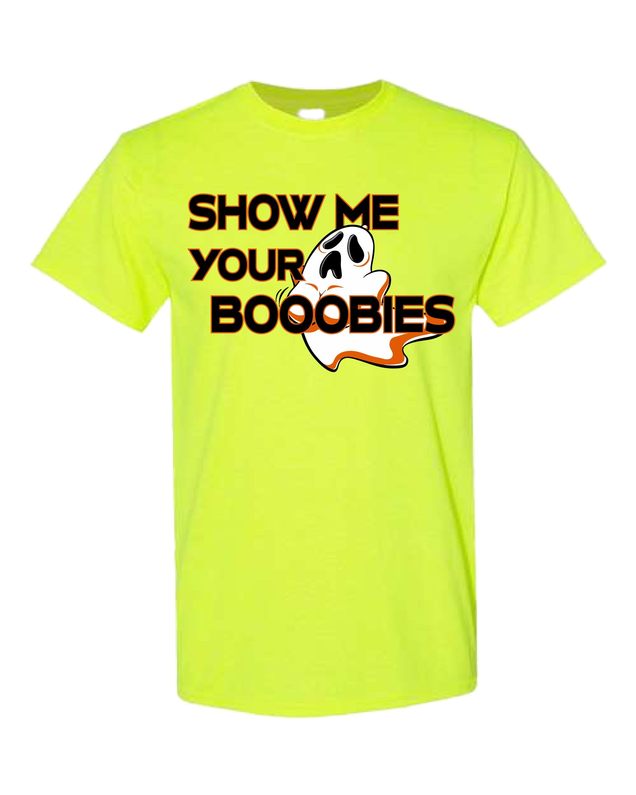 Show Me Your Booooobies Shirt