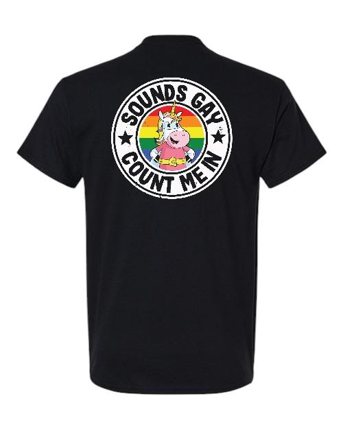 Sounds Gay Count Me In Shirt