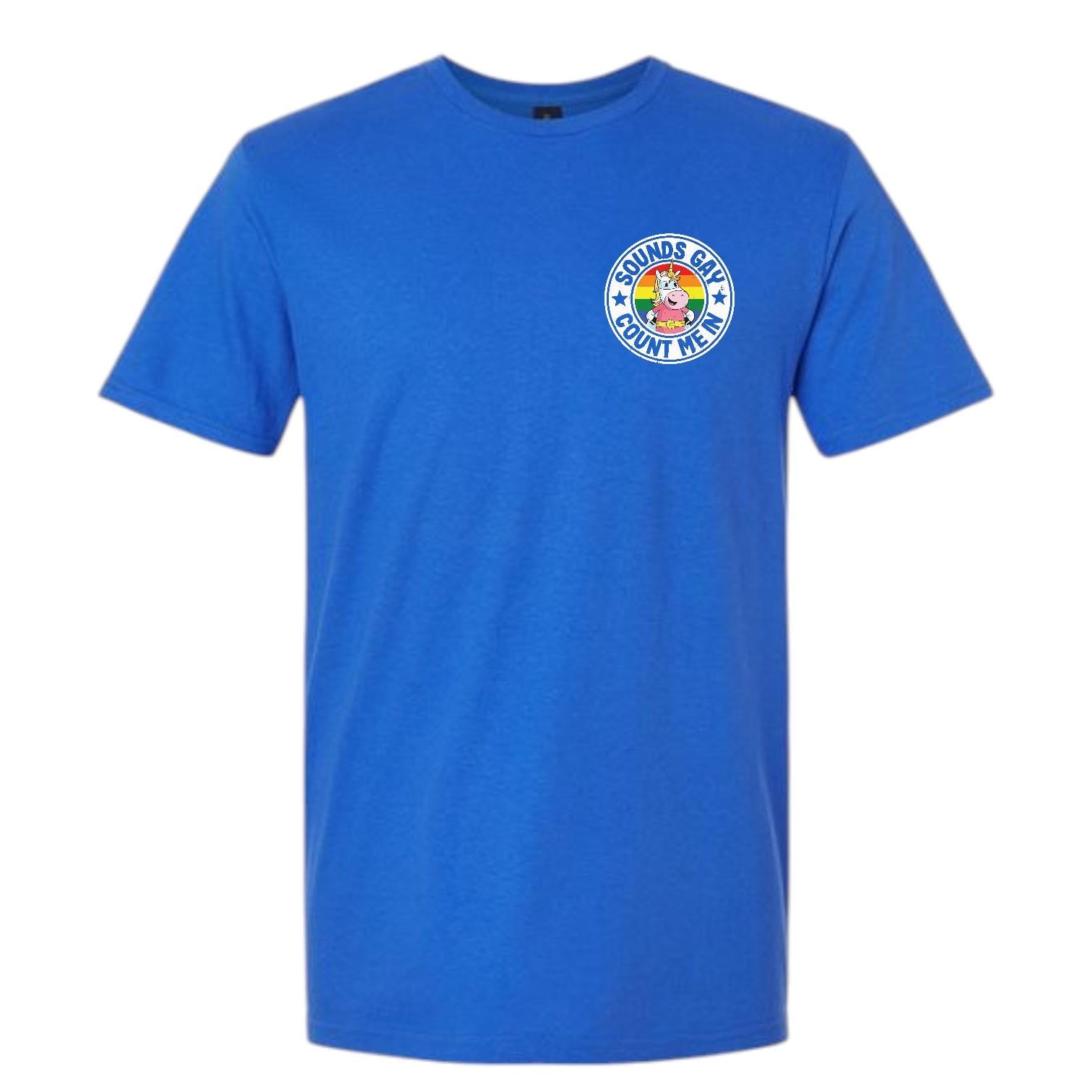Sounds Gay Count Me In Shirt
