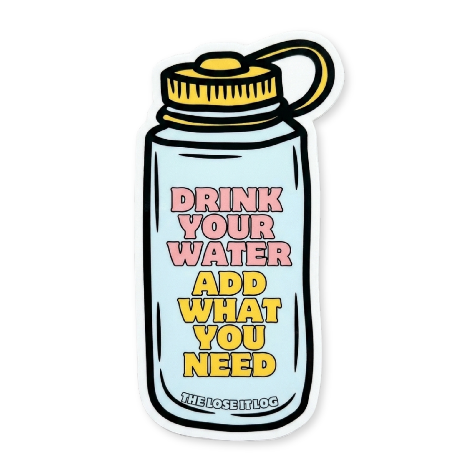 Drink Your Water Sticker