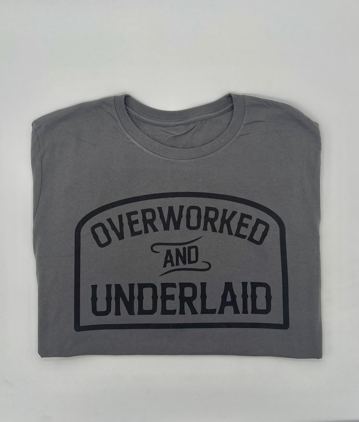 Overworked and Underlaid T-Shirt