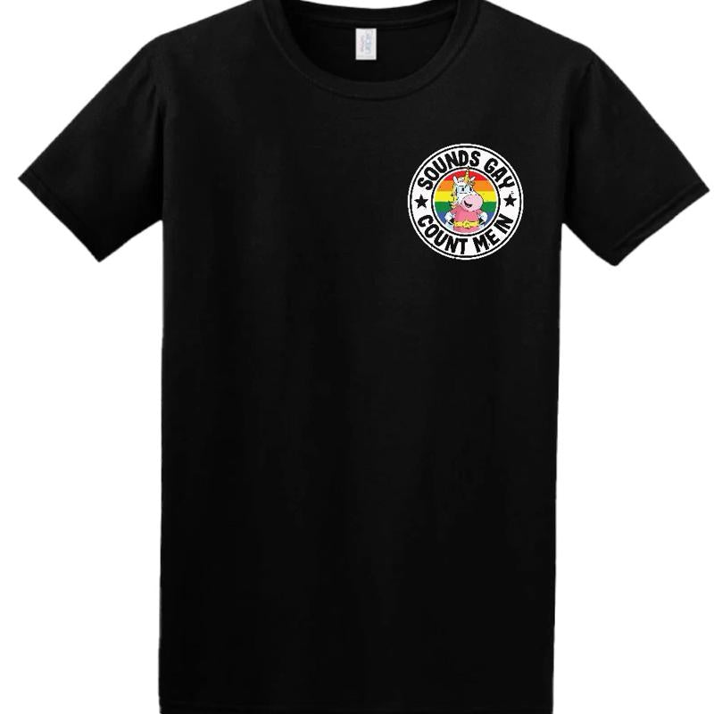 Sounds Gay Count Me In Shirt