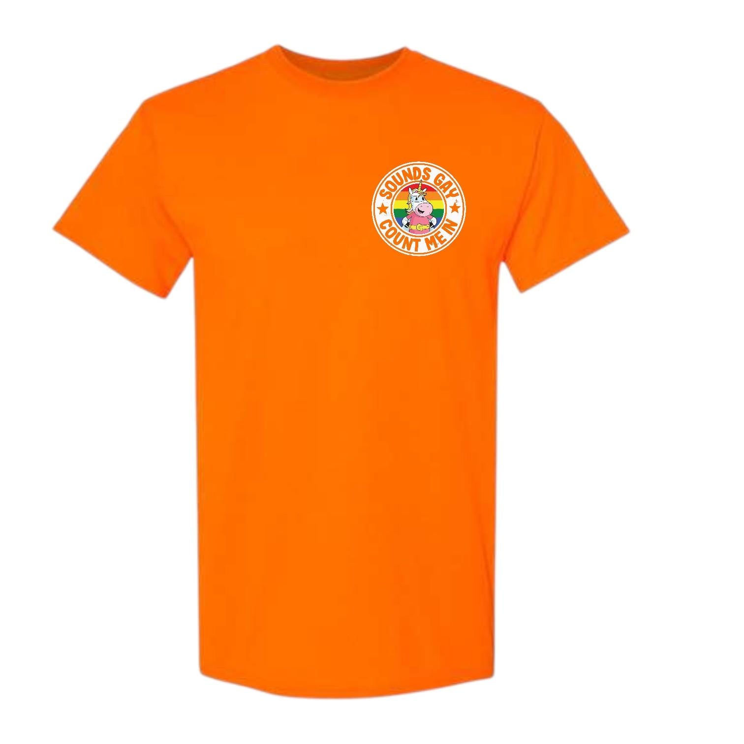 Sounds Gay Count Me In Shirt